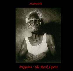Anorimoi : Pappous : the Rock Opera